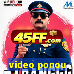 video ponou